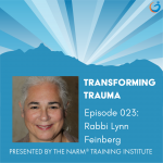 Episode 023: Exploring Historical and Intergenerational Trauma in the Jewish Experience with Rabbi Lynn Feinberg